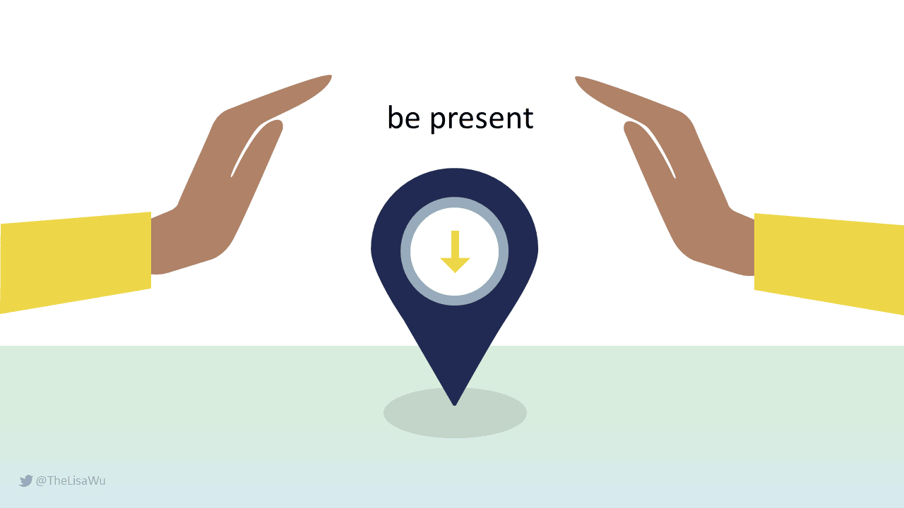 a reminder to be present